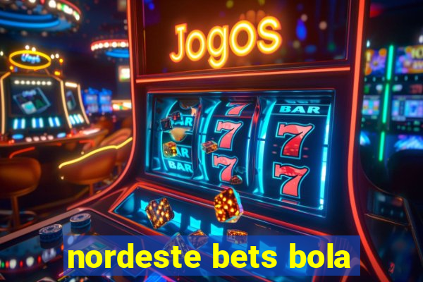 nordeste bets bola